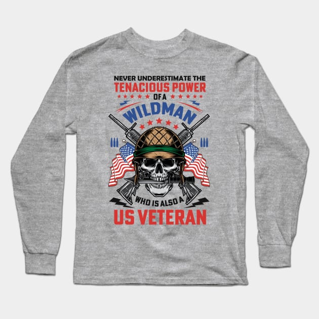 Never Underestimate a U.S. Veteran Wildman Long Sleeve T-Shirt by Mystik Media LLC